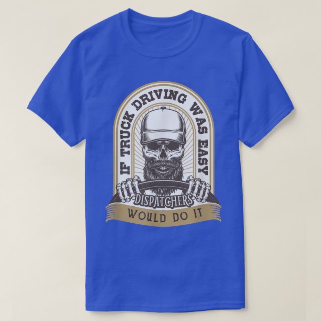 Om Lastbil skulle vara lätta att transportera skul T Shirt (Design framsida)