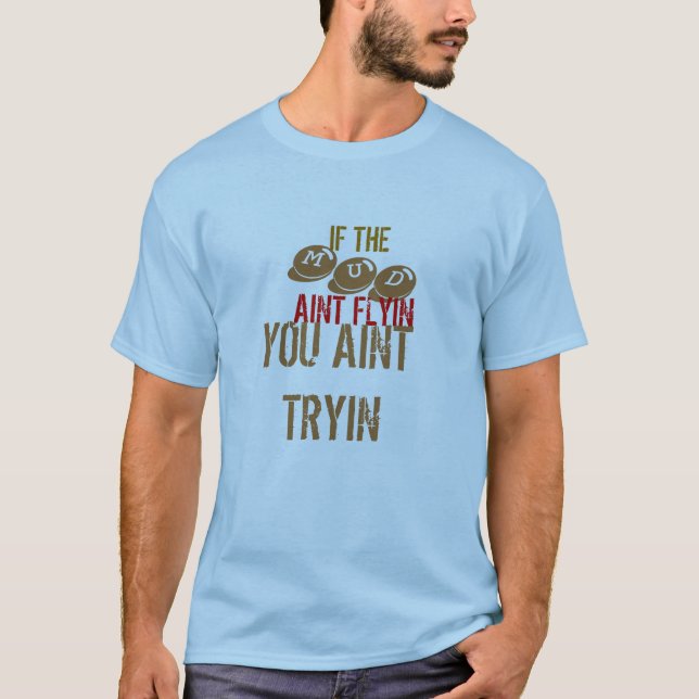 OM, LERA, AINT FLYIN, DIG AINT TRYIN T-SHIRT (Framsida)