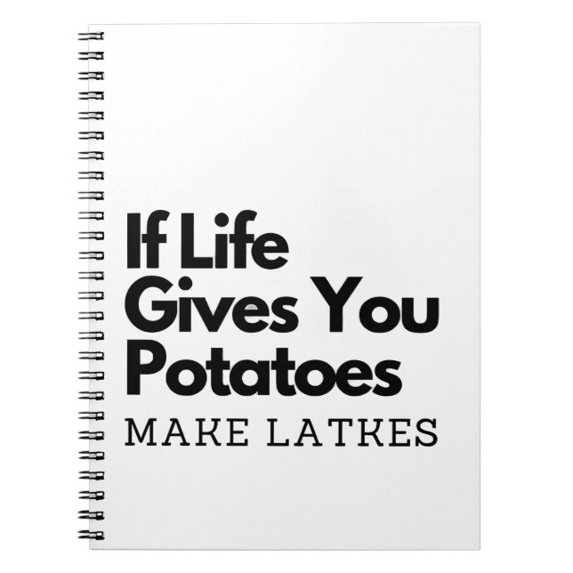 Om Life Ge är en potatis, gör en latke Anteckningsbok (Framsidan)