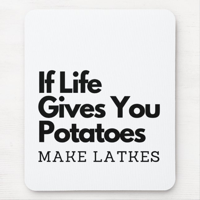 Om Life Ge är en potatis, gör en latke Musmatta (Framsidan)