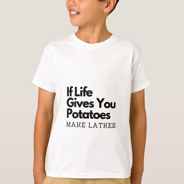 Om Life Ge är en potatis, gör en latke T Shirt (Framsida)