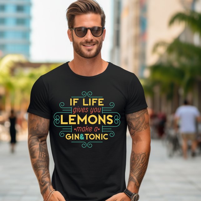 Om Life Ge så gör Lemons en Gin-Tonic T-Shirt (Skapare uppladdad)