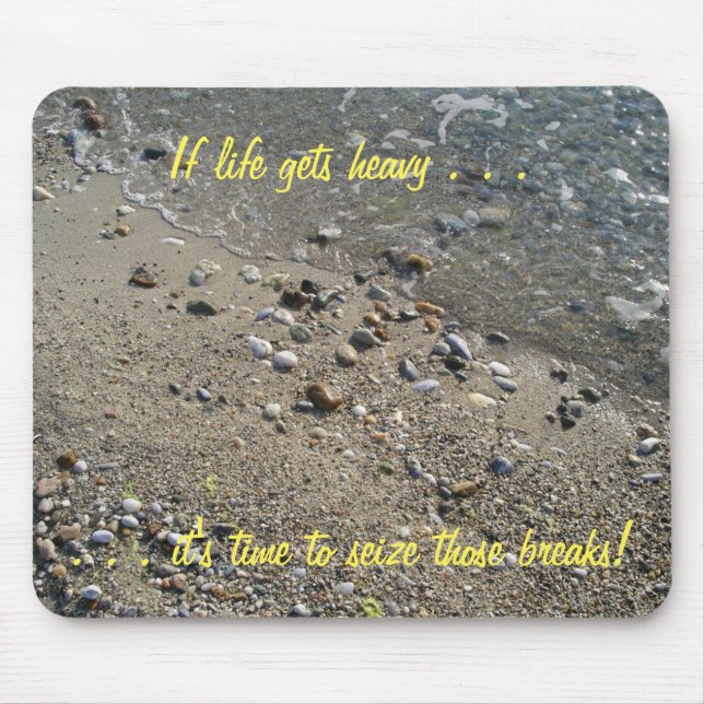 Om livet blir tungt är det dags... Mousepad (2) Musmatta (Framsidan)