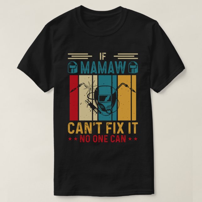 Om MAMAW inte kan laga det kan ingen svetsa Welder T Shirt (Design framsida)