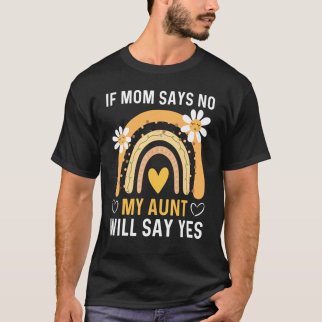Om Mamma säger nej kommer min Moster att säga ja,  T Shirt (Framsida)