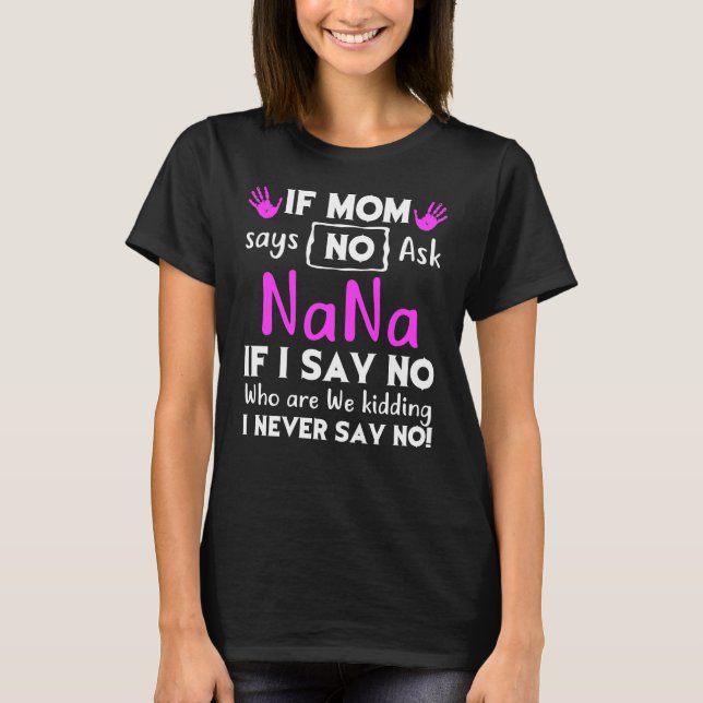 OM MAMMA SAYSER INGEN ASK NANA T SHIRT (Framsida)
