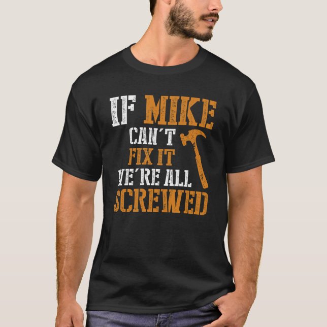 Om Mike Cant Fix skulle fixa det... T Shirt (Framsida)