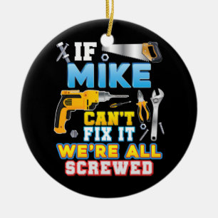 Om Mike inte kan fixa det är vi alla sårade Far- Julgransprydnad Keramik