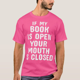 Om min Bok är öppen är munnen stängd1 T Shirt