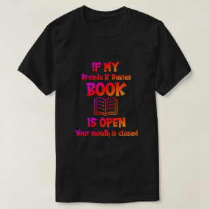 Om min Brenda K Davies Bok är öppen T Shirt