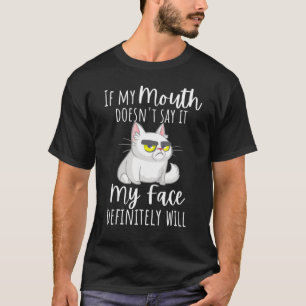 Om min mun inte säger det kommer Ansikte att gruml T Shirt