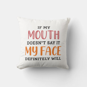 Om min mun inte säger det kommer min Ansikte defin Kudde