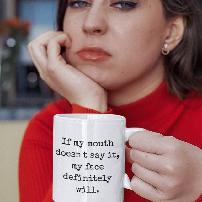 Om min mun inte säger det, Lustigt citat Kaffemugg (if my mouth doesnt say it my face definitely will sarcastic funny quotes mug)