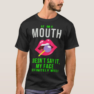 Om min mun inte säger det roligt Sarcasm T Shirt
