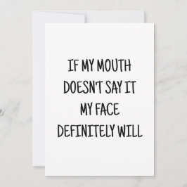 Om min mun inte säger det så kommer ansikte att ro inbjudningar