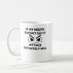 Om min mun inte säger det så kommer min Ansikte de Kaffemugg