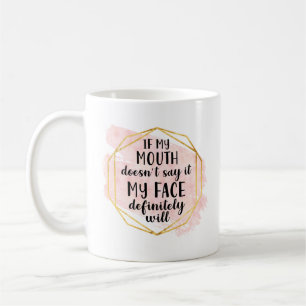 Om min mun inte säger det så kommer min Ansikte Kaffemugg