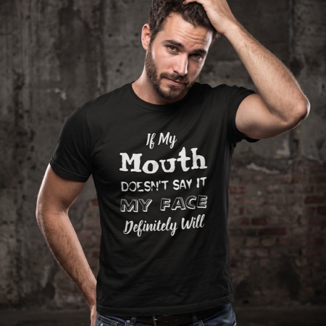 Om min mun inte säger det så kommer mitt ansikte g t shirt (Skapare uppladdad)