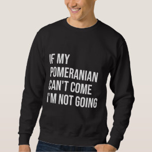 Om min pomeraniska Kom kan jag inte bli kvinna Lång Ärmad Tröja