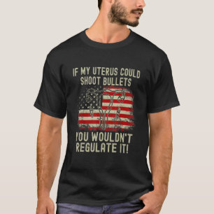 Om min Uterus kunde slå punkter skulle du inte reg T Shirt