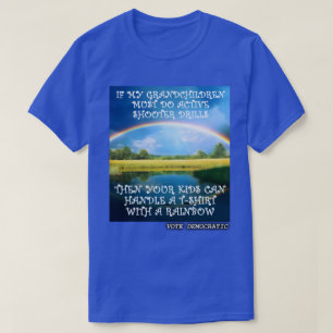 Om mina barnbarn måste köra aktiva skjutövningar t shirt