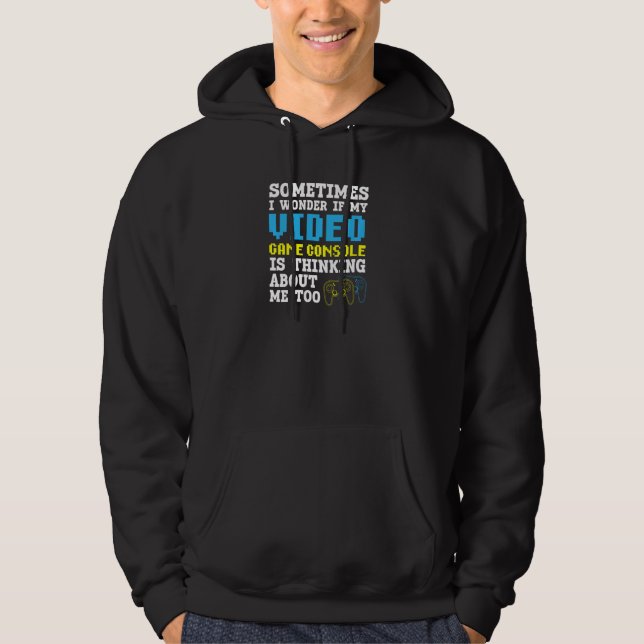 Om mina videospelskonsoler tänker på mig också hoodie (Framsida)