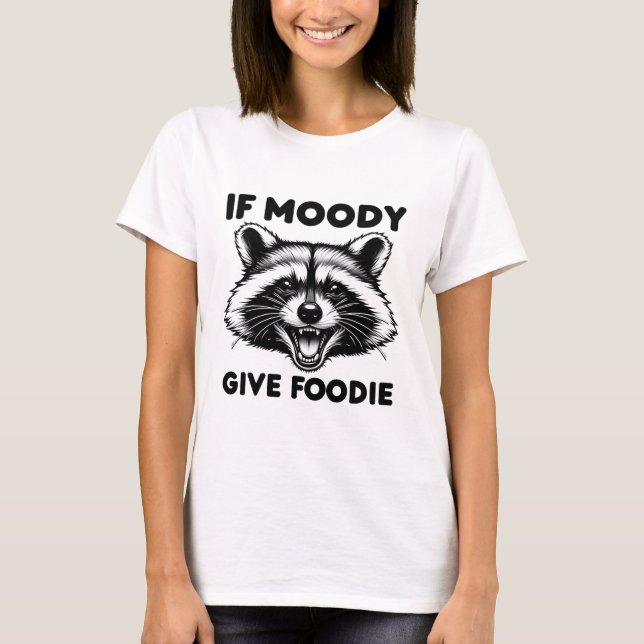 Om Moody Ge Foody Shirt | Funny Raccoon Tee (Framsida)