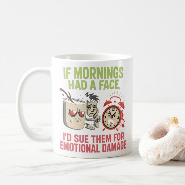 Om morgnar hade ett ansikte skulle jag stämma dem  kaffemugg (Med munk)