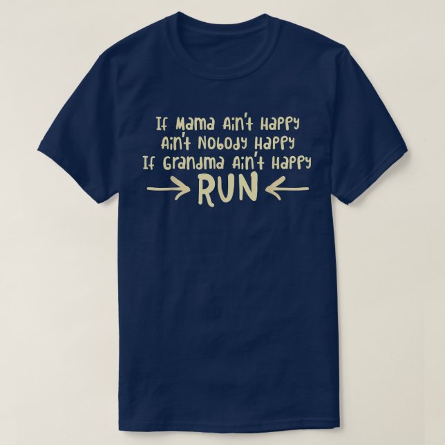 Om mormor inte är Lycklig  T Shirt (Design framsida)