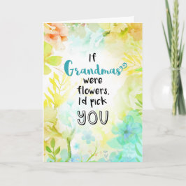 Om mormor var blommor, skulle jag Plocka dig! Kort