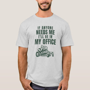 Om någon behöver mig, så kommer jag att vara i min t shirt