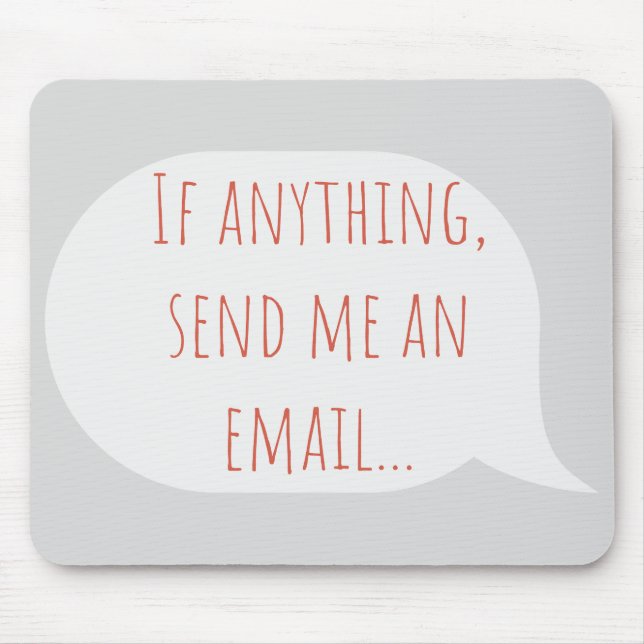 Om något, skicka mig en e-postkylare musmatta (Framsidan)