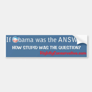 Om Obama var SVARET, hur DUMT var?? Bildekal