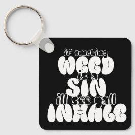 Om ogräs är en synd, så får jag se er alla inhaler nyckelring