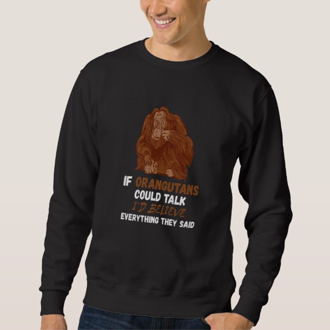Om Orangutans kunde prata med apa Wildlife Orangut Lång Ärmad Tröja (Framsida)