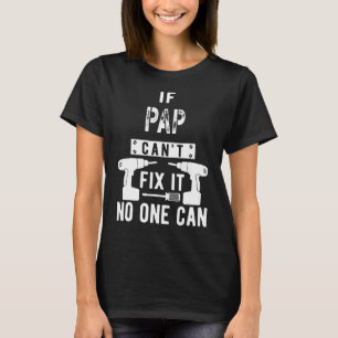 Om Pap inte kan åtgärda det kan ingen morfar T Shirt