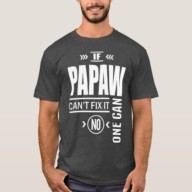 Om Papaw inte kan åtgärda det kan ingen T Shirt (Framsida)