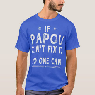 Om Papou inte kan träna det kan ingen Humor Fars d T Shirt