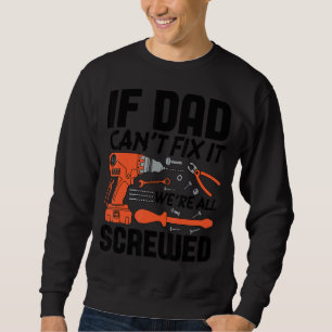 Om Pappa inte kan åtgärda det är vi alla Manar-mek Lång Ärmad Tröja