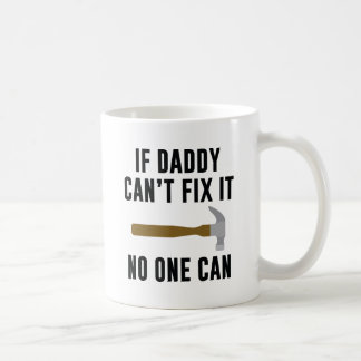 Om pappa inte kan åtgärda det kan ingen kaffemugg