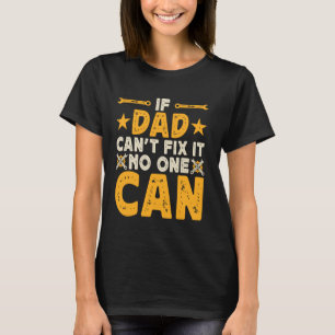 Om Pappa inte kan åtgärda det kan ingen mekanisera T Shirt