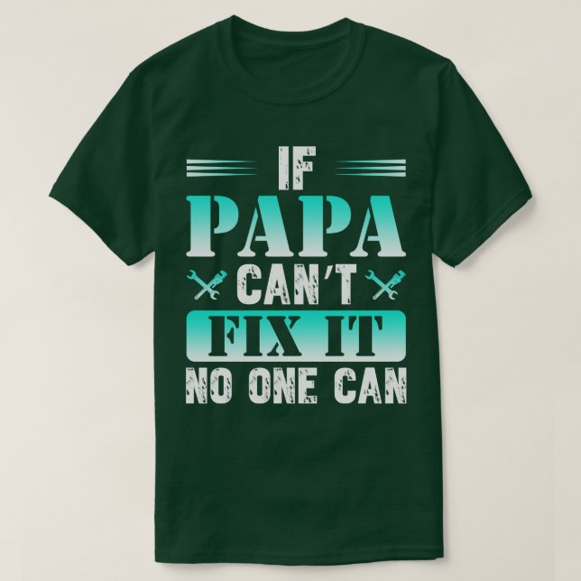 Om Pappa inte kan åtgärda det på en kan T Shirt (Design framsida)