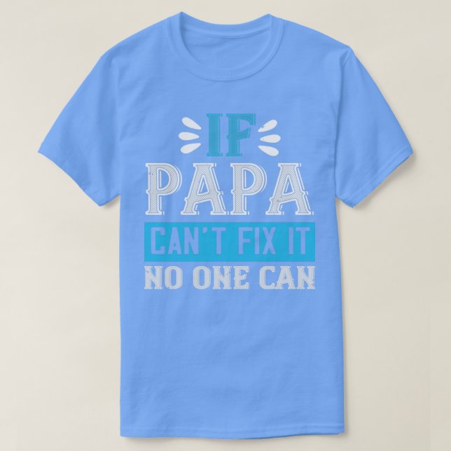 Om pappa inte kan fixa det kan ingen t shirt (Design framsida)