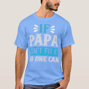 Om pappa inte kan fixa det kan ingen t shirt