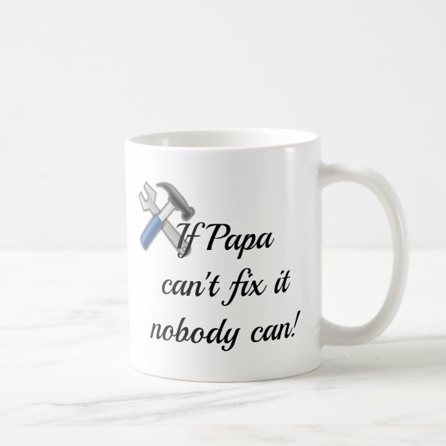 Om Pappa inte kan fixa det så kan ingen kaffemugg  (Höger)