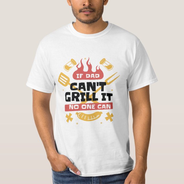 Om Pappa inte kan grilla kan ingen... T Shirt (Framsida)