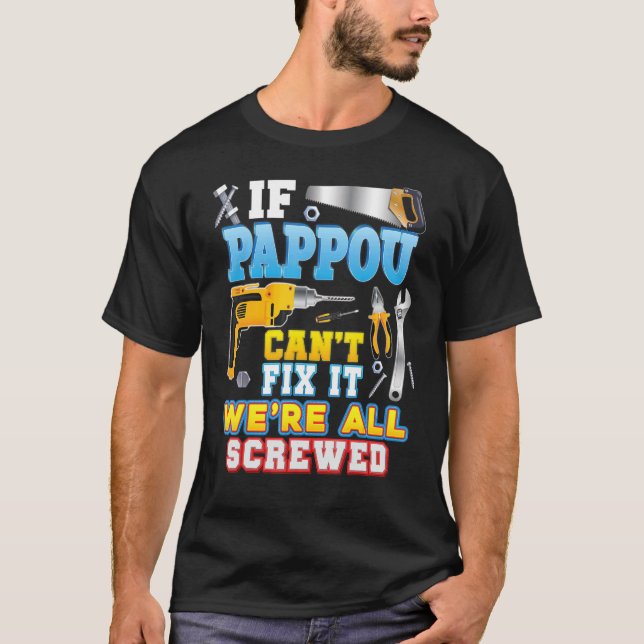 Om Pappou inte kan laga det är vi alla sårade Far  T Shirt (Framsida)