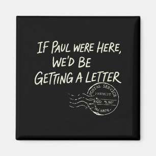 Om Paul Var Här Skulle Vi Få Ett Brev Kristet Magnet