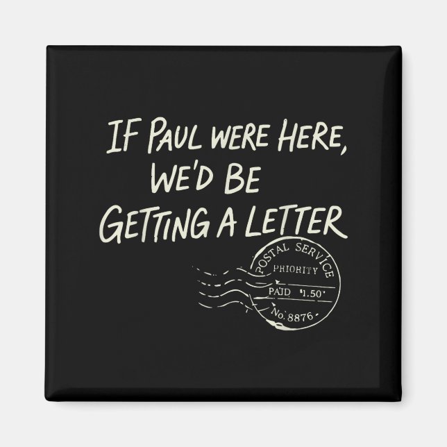 Om Paul Var Här Skulle Vi Få Ett Brev Kristet Magnet (Framsidan)