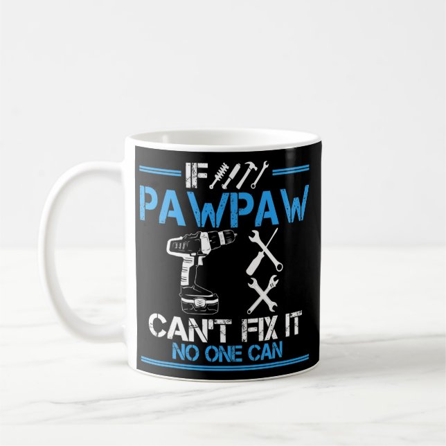 Om PawPaw inte kan åtgärda det kan ingen ge Granpa Kaffemugg (Vänster)